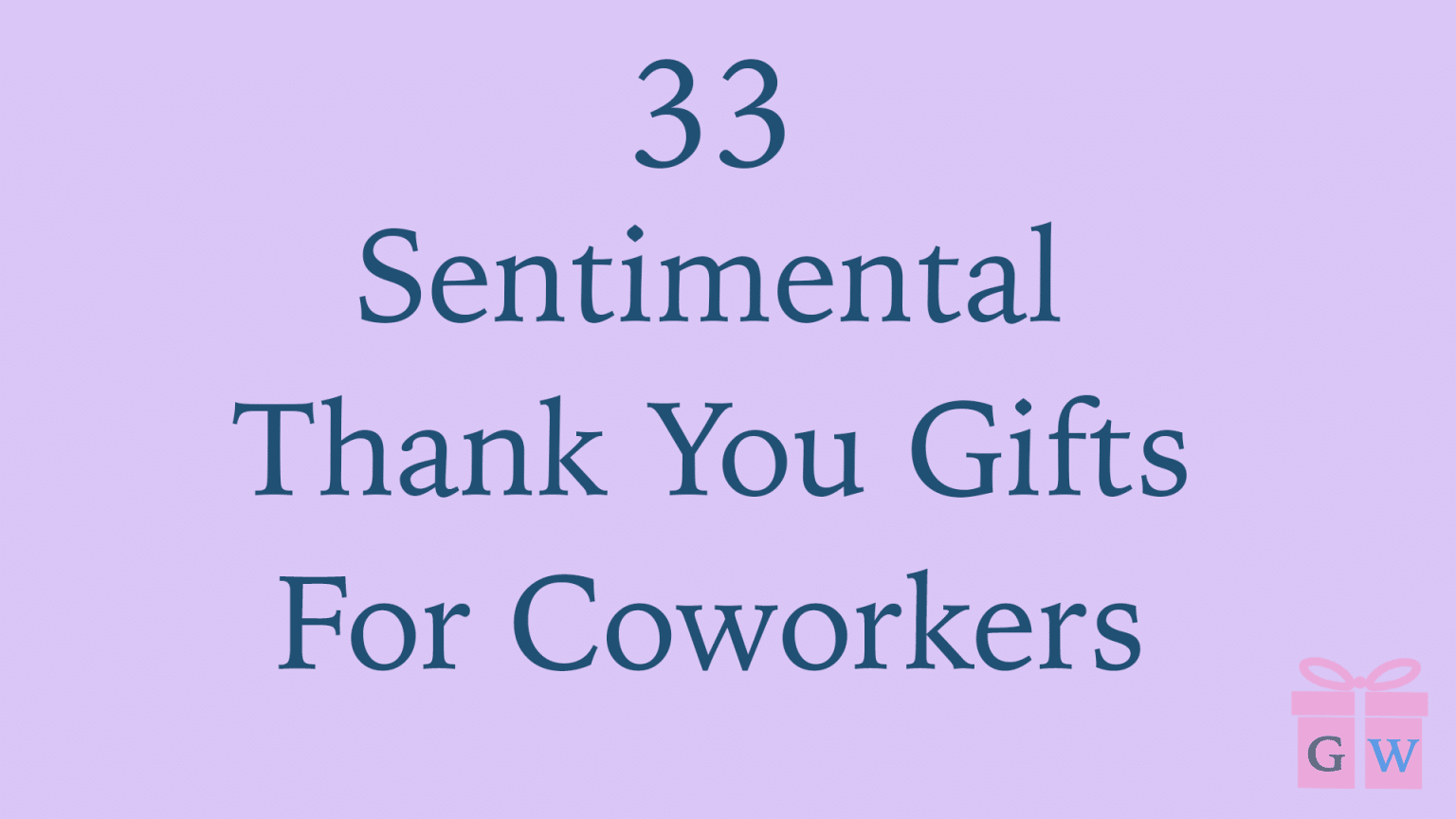 33 Sentimental Thank You Gifts For Coworkers | GiftingWho