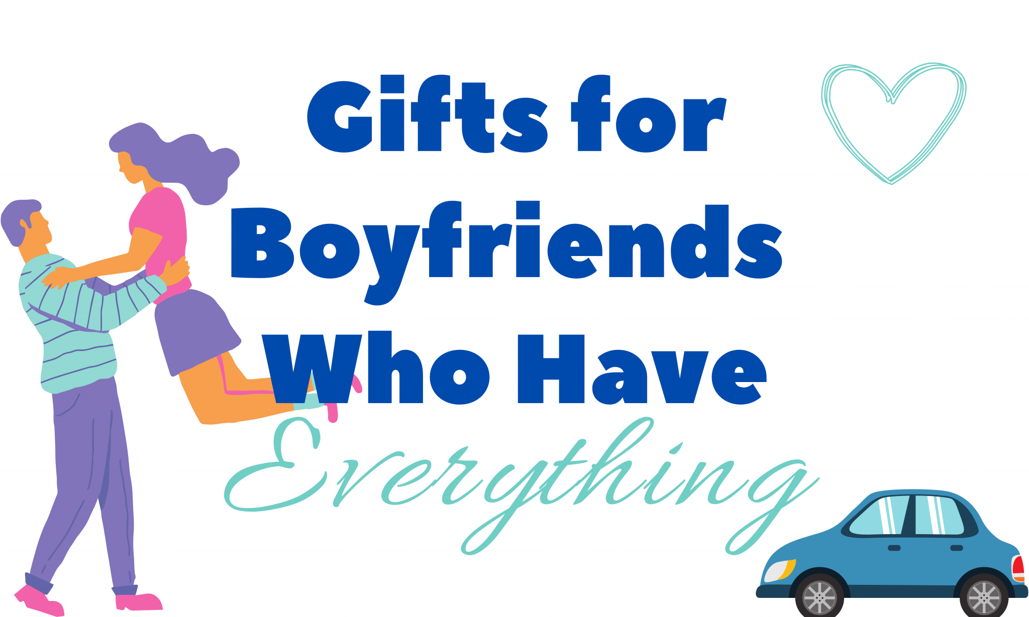 26-best-gifts-for-boyfriends-who-have-everything-in-2021-giftingwho