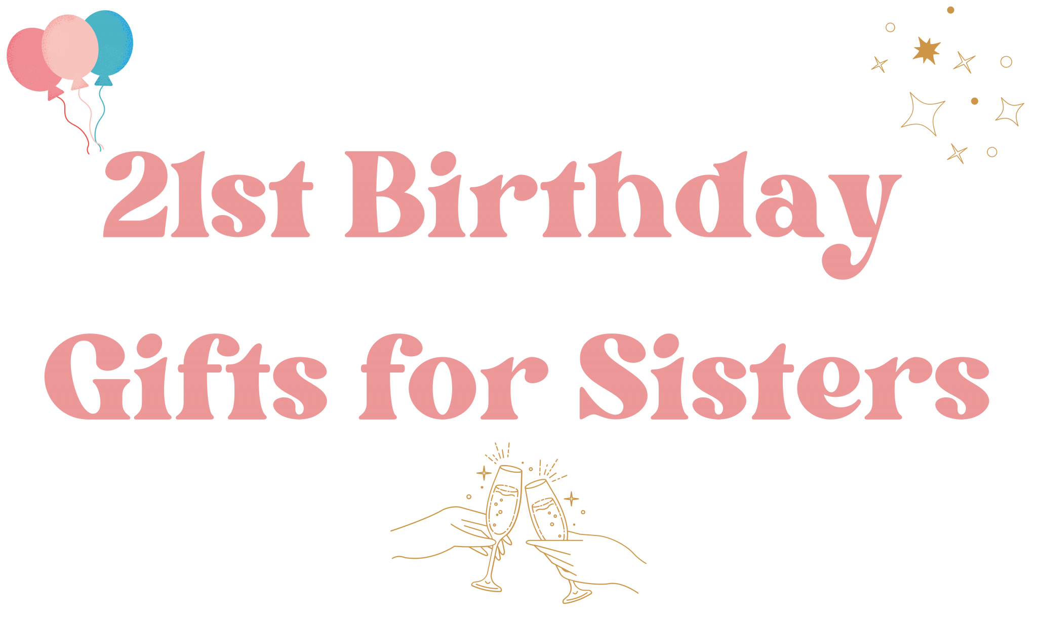 21st Birthday Gifts For My Sister